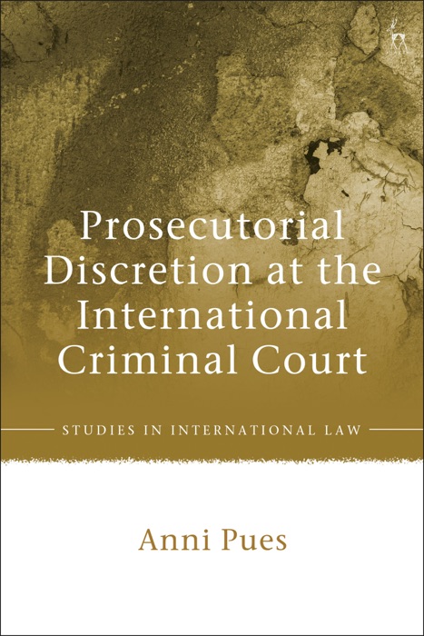 Prosecutorial Discretion at the International Criminal Court