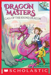 Call of the Sound Dragon: A Branches Book (Dragon Masters #16)