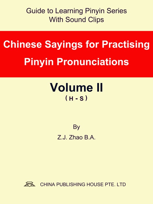 Chinese Sayings for Practising Pinyin Pronunciations Volume II (H-S)