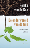 De onderwereld van de tuin - Romke van de Kaa