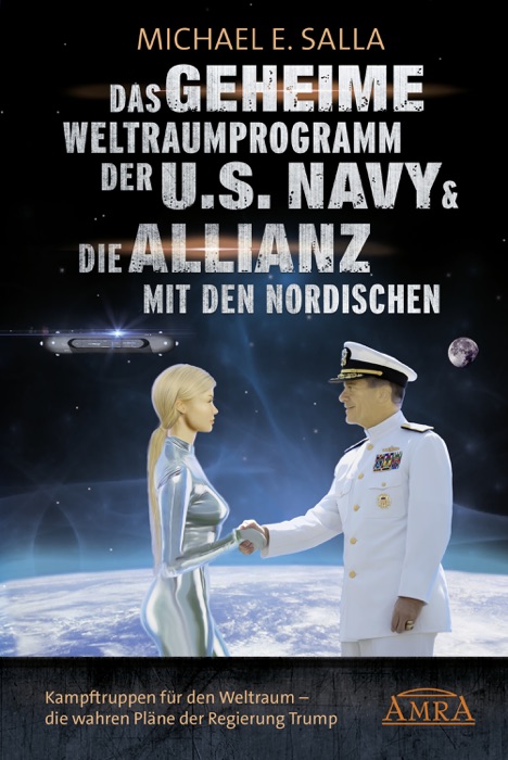 Das Geheime Weltraumprogramm der U.S. Navy & Die Allianz mit den Nordischen