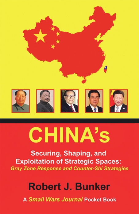 China’s  Securing, Shaping, and Exploitation of Strategic Spaces: Gray Zone Response and Counter-Shi Strategies