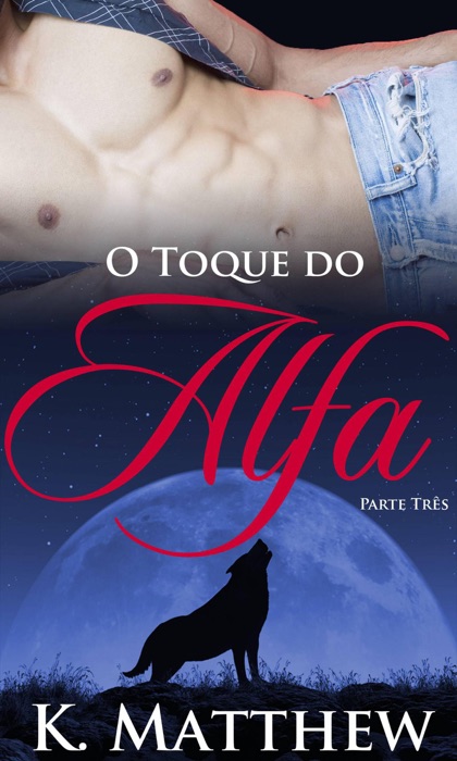 O Toque do Alfa: Parte Três