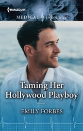 Taming Her Hollywood Playboy - Emily Forbes by  Emily Forbes PDF Download