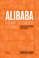Duncan Clark - Alibaba, a gigante do comércio eletrônico artwork