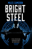 Bright Steel - Miles Cameron