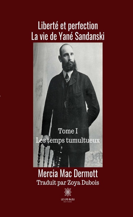 Liberté et perfection, La vie de Yané Sandarski - Tome I