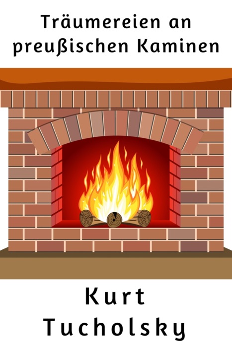 Träumereien an preußischen Kaminen