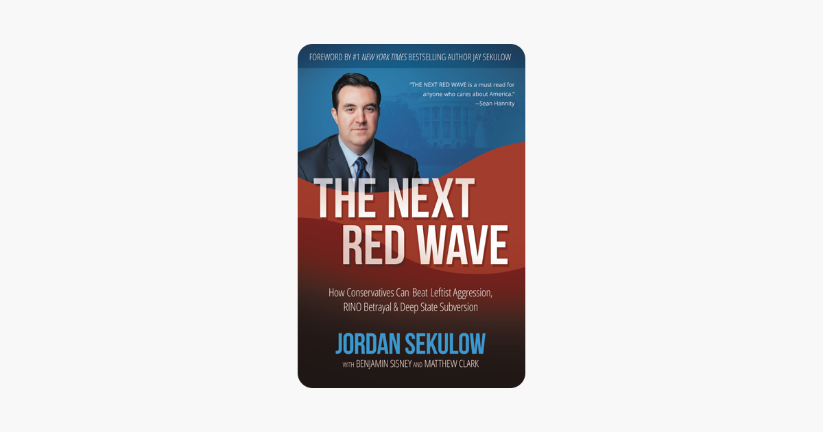 The Next Red Wave - Jordan Sekulow, Matthew Clark & Benjamin Sisney The Next Red Wave - Jordan Sekulow, Matthew Clark & Benjamin Sisney