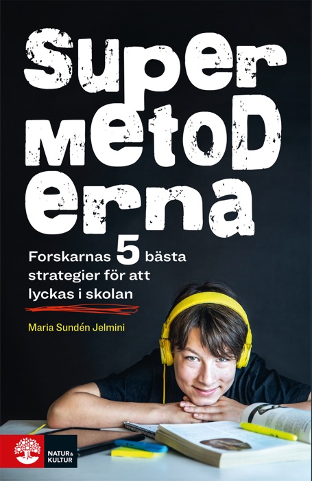 Supermetoderna : Forskarnas 5 bästa strategier för att lyckas i skolan