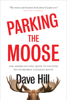 Dave Hill - Parking the Moose artwork