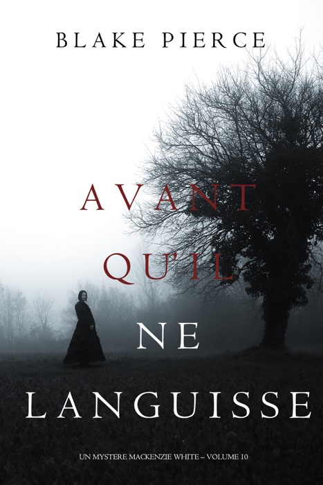 Avant Qu’il Ne Languisse (Un mystère Mackenzie White – Volume 10)