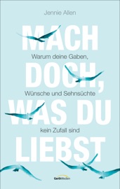 Mach doch, was du liebst