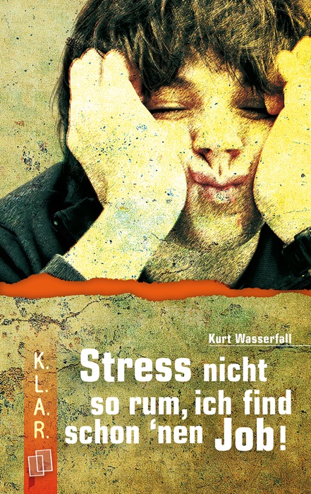 K.L.A.R. Taschenbuch: Stress nicht so rum, ich find schon ’nen Job!