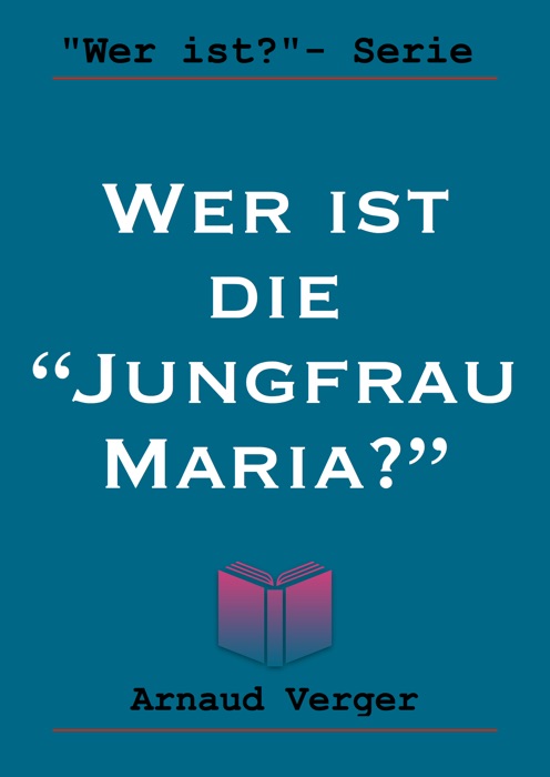 Wer ist die « Jungfrau Maria? »