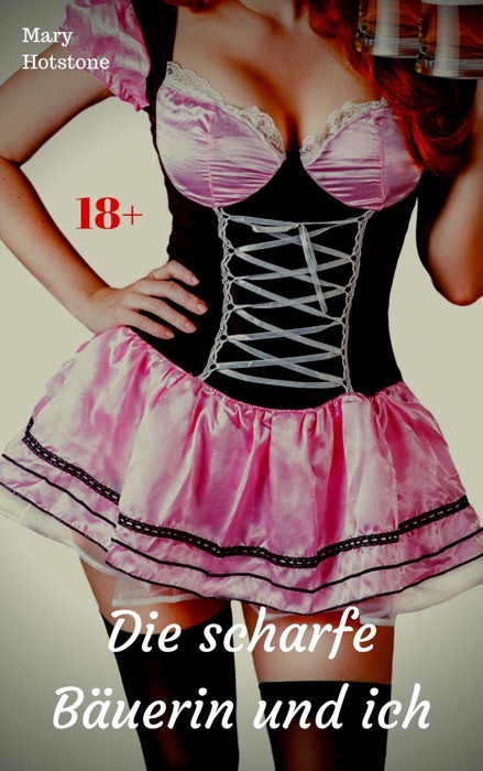 Die scharfe Bäuerin und ich