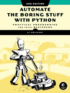 Automate the Boring Stuff with Python, 2nd Edition - Al Sweigart