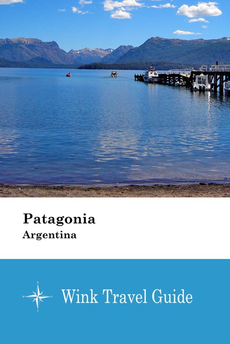Patagonia (Argentina) - Wink Travel Guide