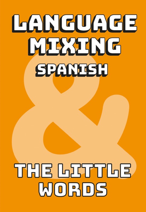 Language Mixing Spanish: The Little Words