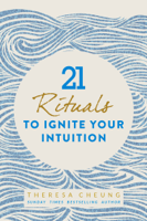 Theresa Cheung - 21 Rituals to Ignite Your Intuition artwork