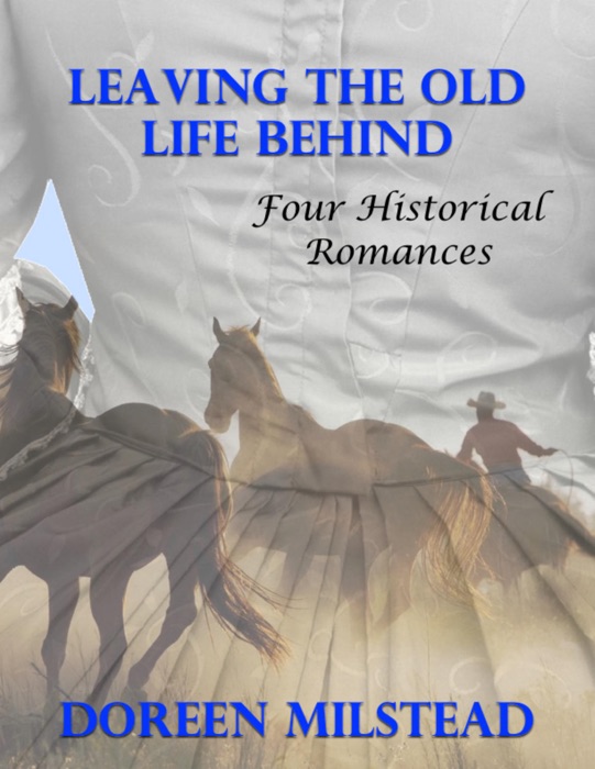 Leaving the Old Life Behind: Four Historical Romances