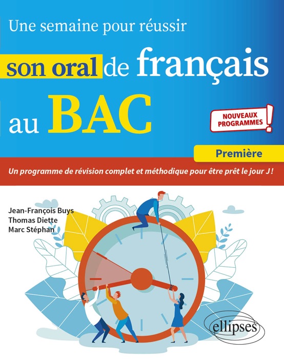 Une semaine pour réussir son oral de français au BAC. Première. Nouveaux programmes.