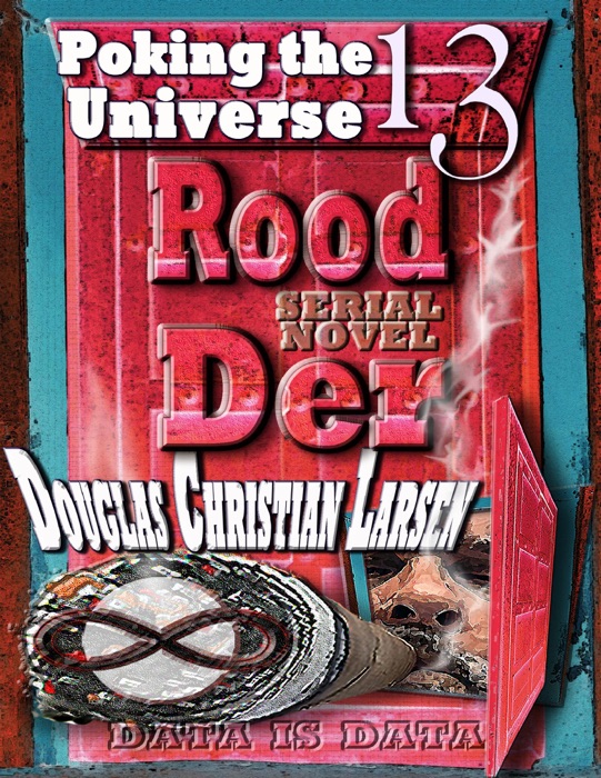 Rood Der: 13: Poking the Universe