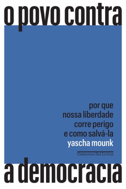 Capa do livro O Povo Contra a Democracia de Yascha Mounk