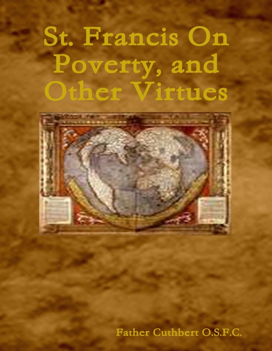 St. Francis On Poverty, and Other Virtues