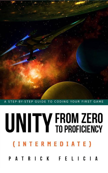 Unity  from Zero to Proficiency (Intermediate)