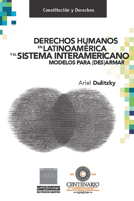 Derechos humanos en Latinoamérica y el Sistema Interamericano. Modelos para (des)armar.