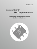 Lernen mit LoCAD - Wie Computer arbeiten - Karl-Heinz Loch