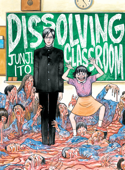 Dissolving Classroom - Junji Ito