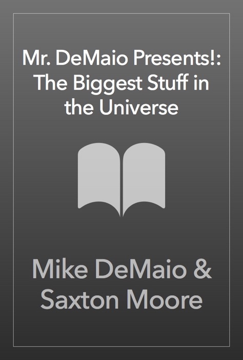 Mr. DeMaio Presents!: The Biggest Stuff in the Universe