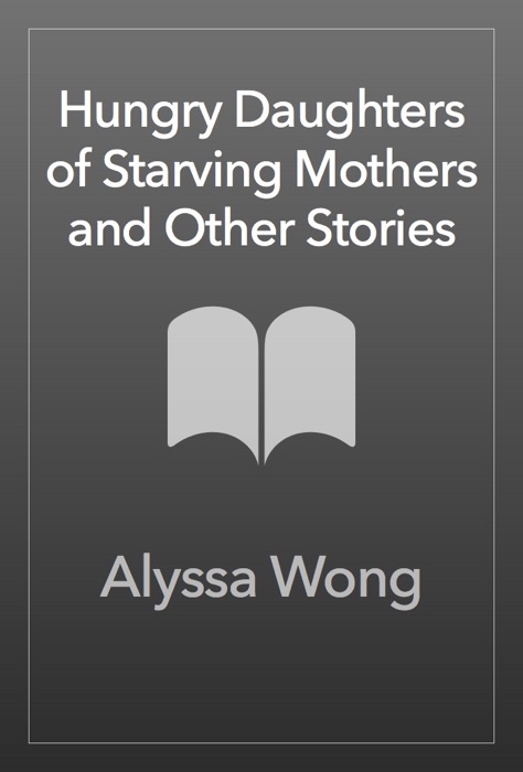 Hungry Daughters of Starving Mothers and Other Stories