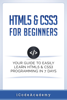 i Code Academy - HTML5 & CSS3 For Beginners: Your Guide To Easily Learn HTML5 & CSS3 Programming in 7 Days artwork