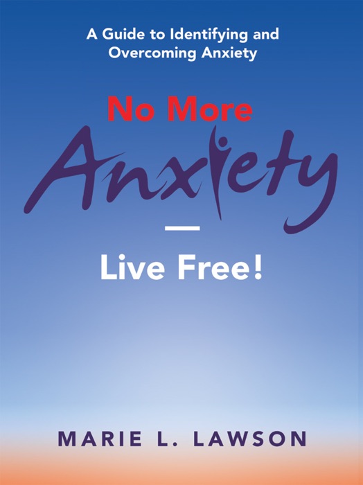 No More Anxiety—Live Free!