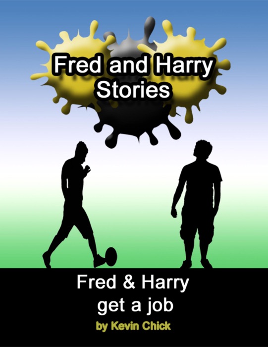 Fred and Harry Stories: Fred and Harry Get a Job