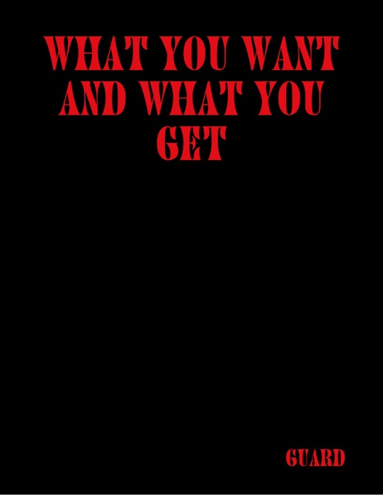 What You Want and What You Get