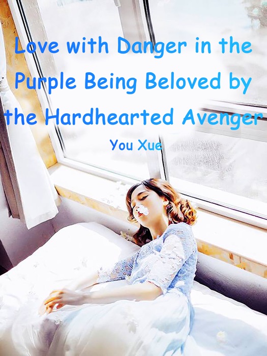 Love with Danger in the Purple: Being Beloved by the Hardhearted Avenger