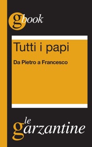 Tutti i papi. Da Pietro a Francesco Book Cover