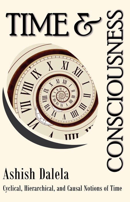 Time and Consciousness: Cyclical, Hierarchical, and Causal Notions of Time