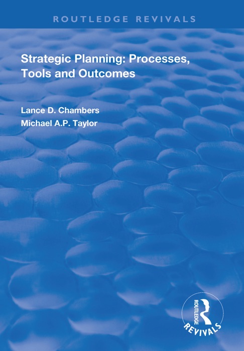Strategic Planning:  Processes, Tools and Outcomes