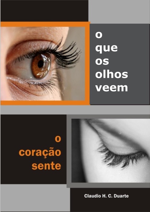 O que os olhos veem o coração sente