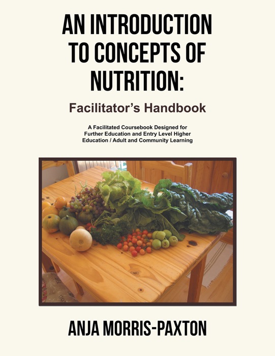 An Introduction to Concepts of Nutrition: Facilitator’s Handbook