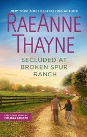 Secluded at Broken Spur Ranch - RaeAnne Thayne & Melissa Senate by  RaeAnne Thayne & Melissa Senate PDF Download