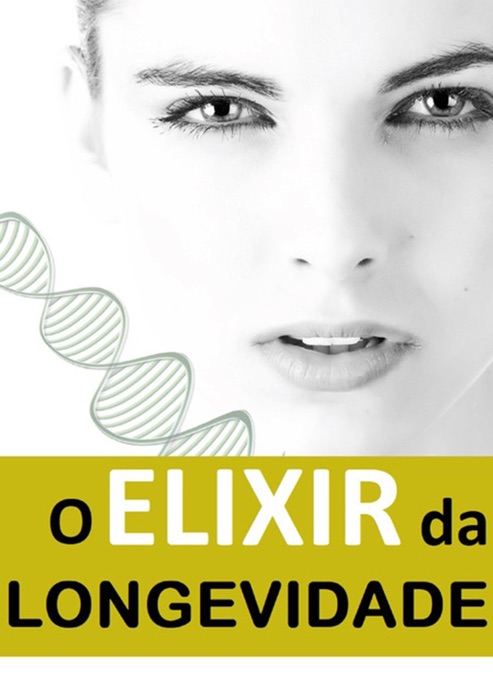 O Elixir Da Longevidade