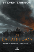 Los cazahuesos (Malaz: El Libro de los Caídos 6) - Steven Erikson