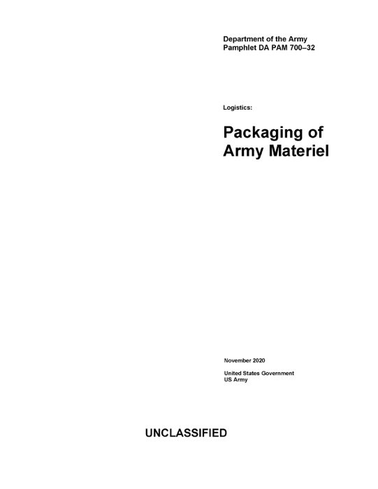 Department of the Army Pamphlet DA PAM 700-32 Logistics: Packaging of Army Materiel November 2020