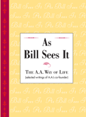 As Bill Sees It - Alcoholics Anonymous World Services, Inc.